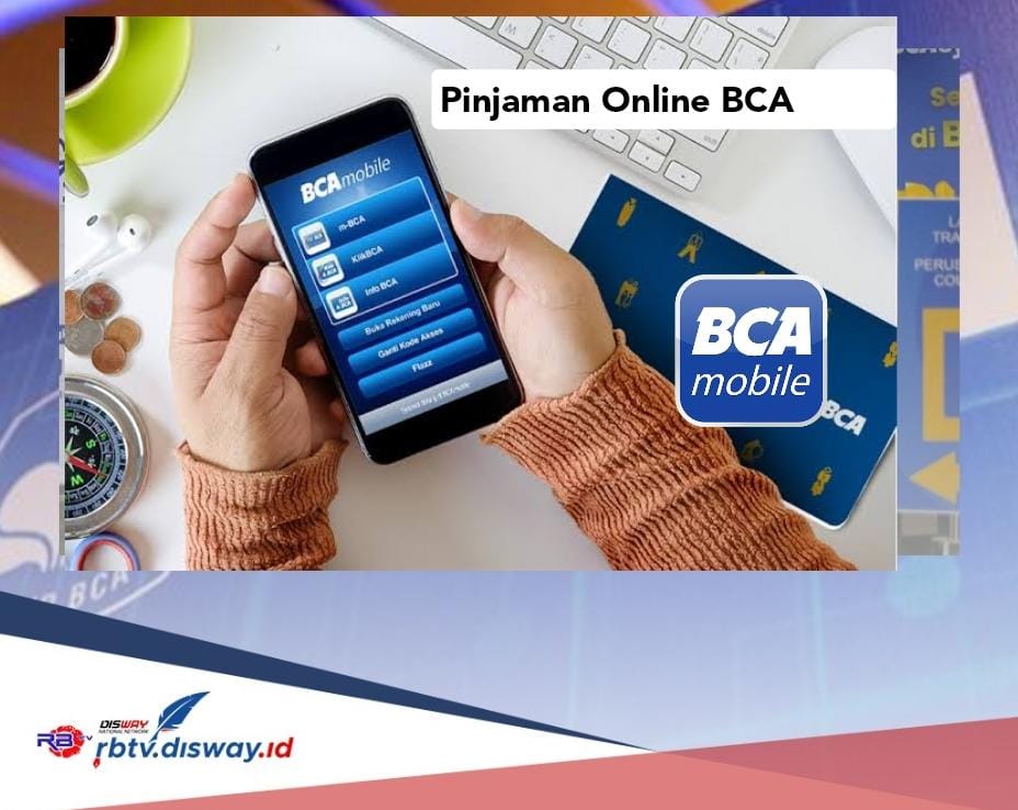 Pinjaman Online BCA Rp 8 Juta Cicilan Ringan, Begini Ketentuan agar di Acc