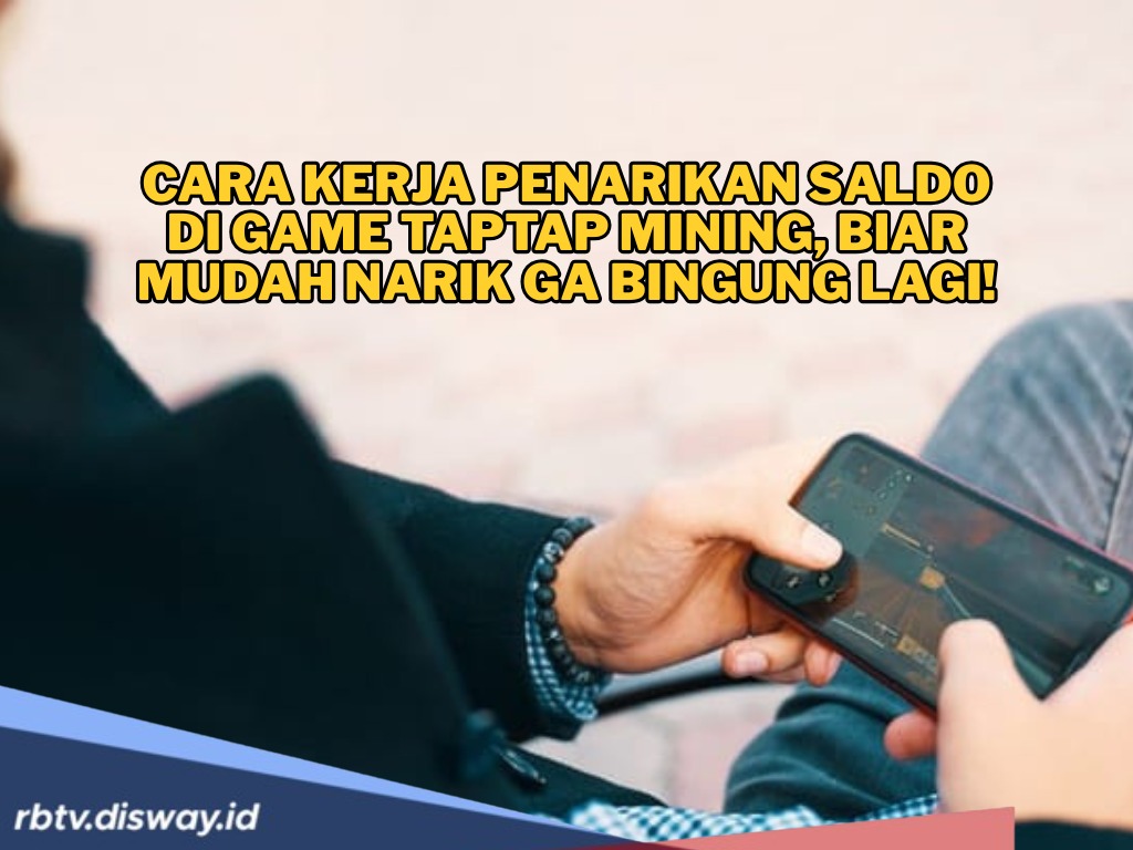 Cara Kerja Penarikan Saldo di Game TapTap Mining, Biar Mudah Narik Ga bingung Lagi!