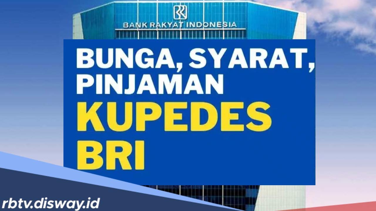 Kupedes BRI 2024, Bunga Pinjaman 0,9% – 1,2% per bulan, Tabel Angsuran Plafon Pinjaman Rp110 juta – Rp250 juta