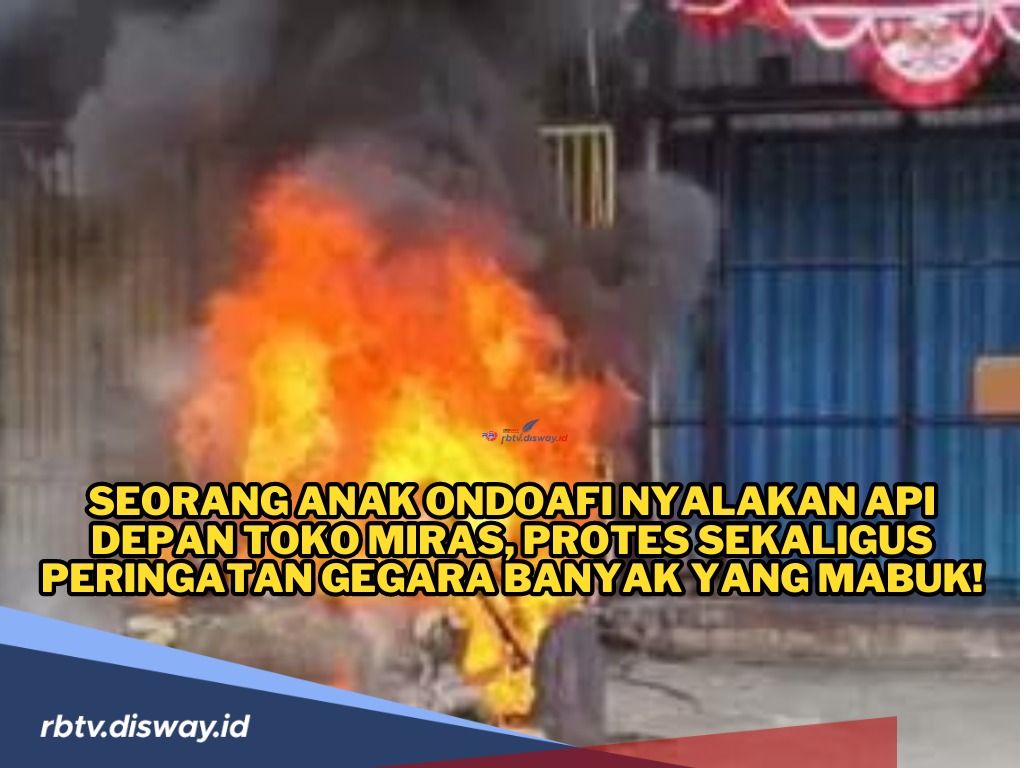 Aksi Tak Biasa, Seorang Anak Ondoafi Nekat Nyalakan Api Depan Toko Miras, Apa Penyababnya?