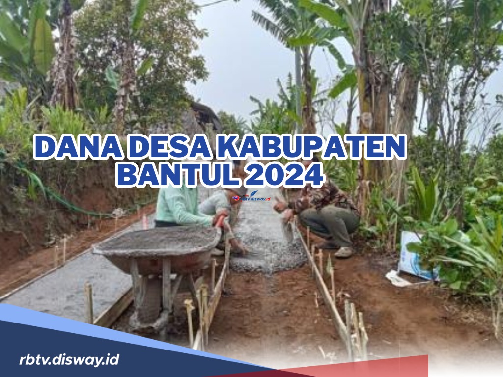 Rincian Dana Desa di Kabupaten Bantul Tahun 2024, Berikut Desa yang Mendapatkan Dana Terbesar