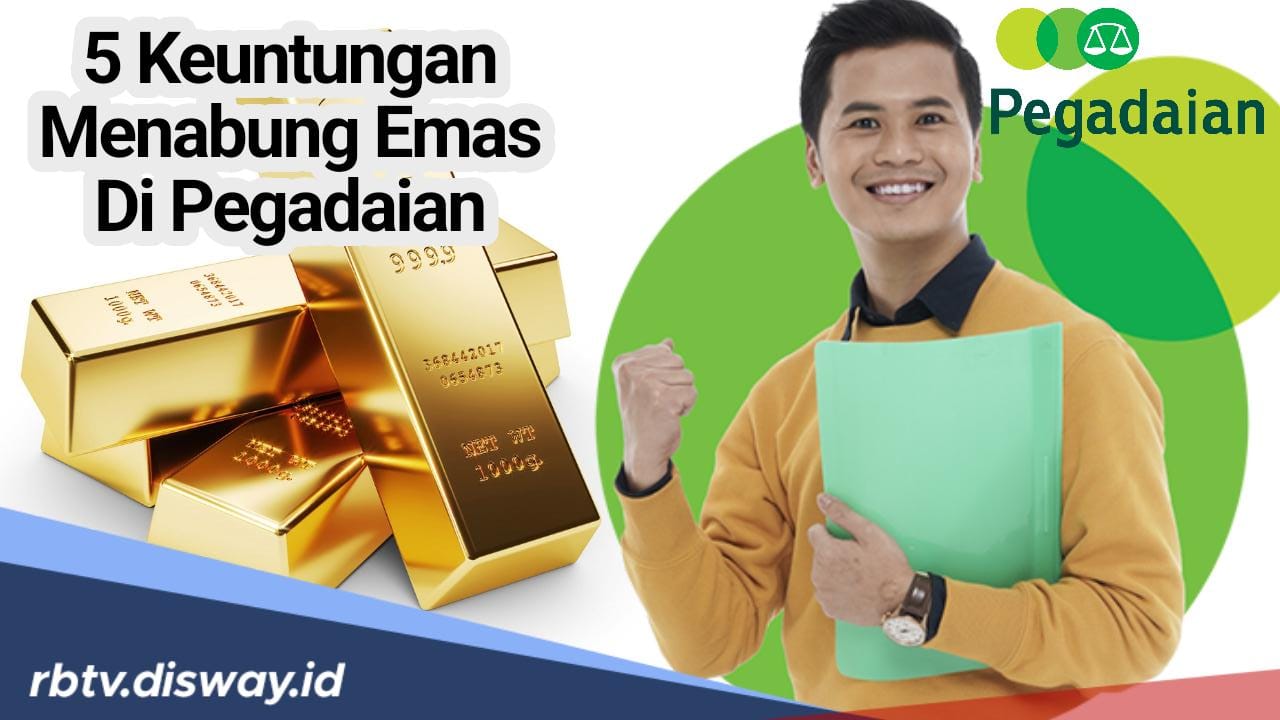 Gampang Dicairkan, Ini 5 Keuntungan Menabung Emas di Pegadaian, Cocok untuk Investasi Masa Depan