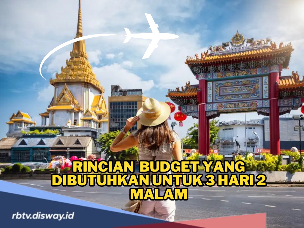 Rincian Biaya Liburan ke Thailand untuk 3 Hari 2 Malam, Siapkan Uang Segini