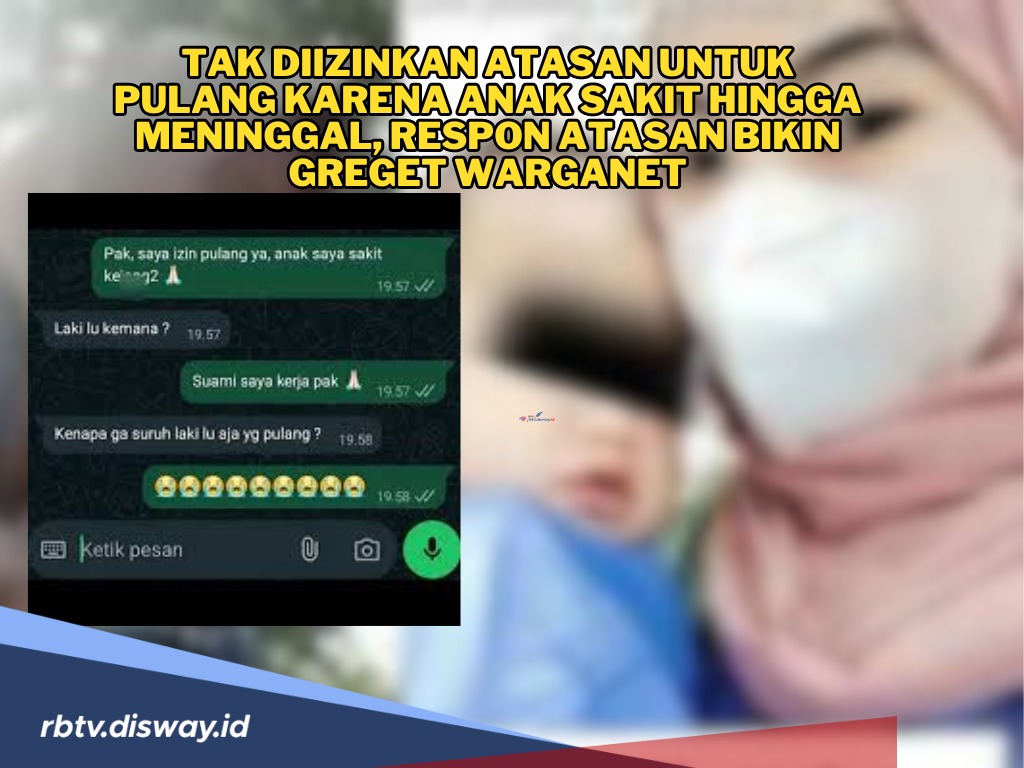 Pilu, Curhat Seorang Ibu yang Tak Diizinkan Atasan Pulang saat Anak Sakit hingga Meninggal, Warganet Geram