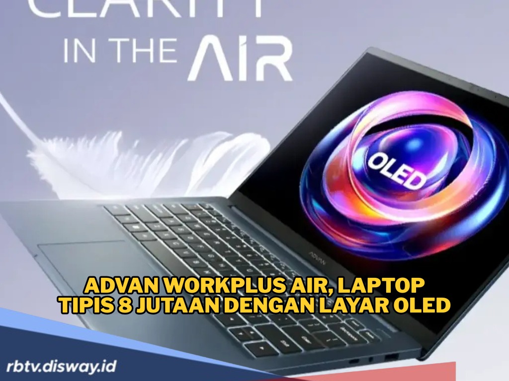 Advan Makin Gacor, Luncurkan Laptop Layar OLED dengan Spesifikasi Canggih, Cek Harganya