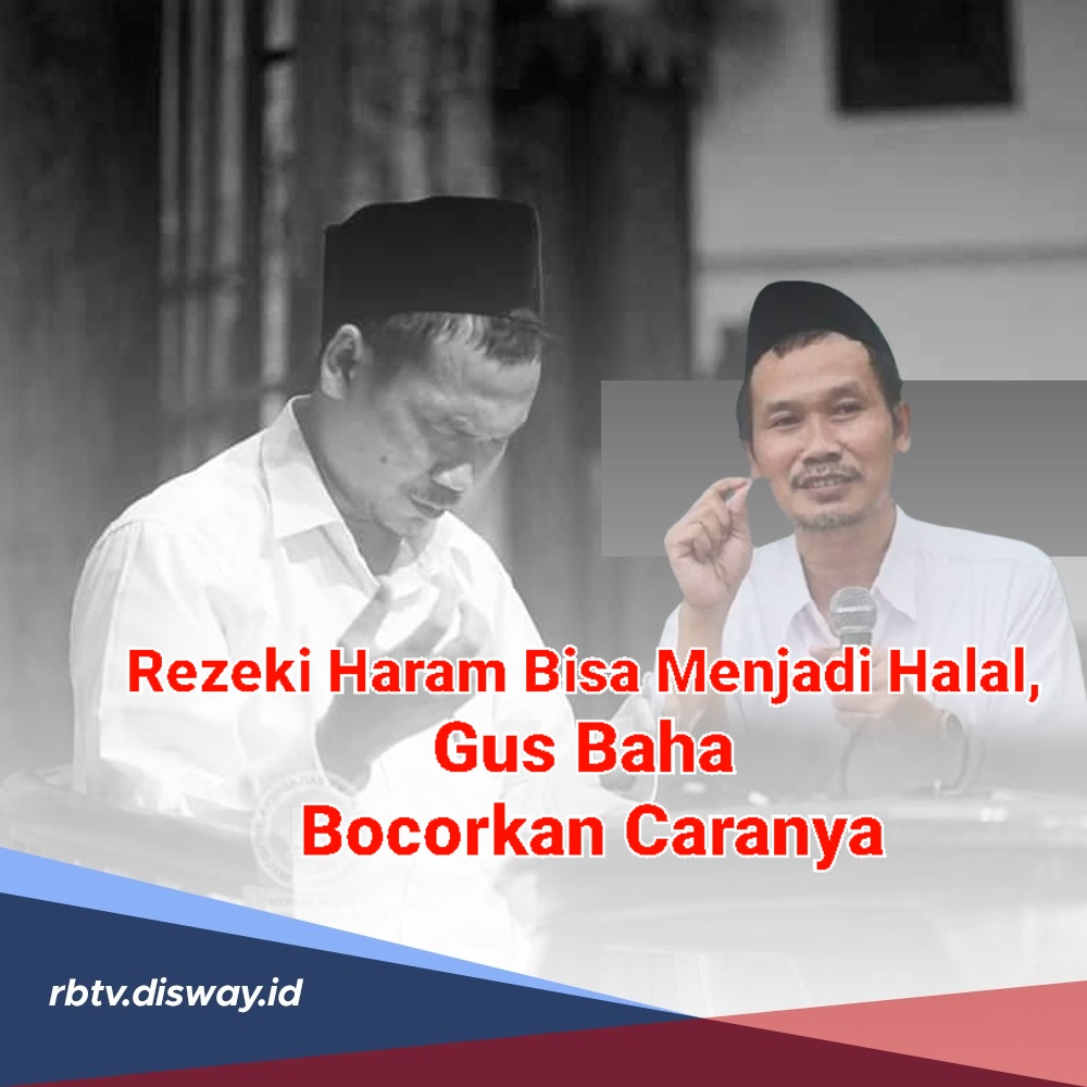 Rezeki Haram Bisa Menjadi Halal, Gus Baha Bocorkan Caranya, Cukup Lakukan Ini   