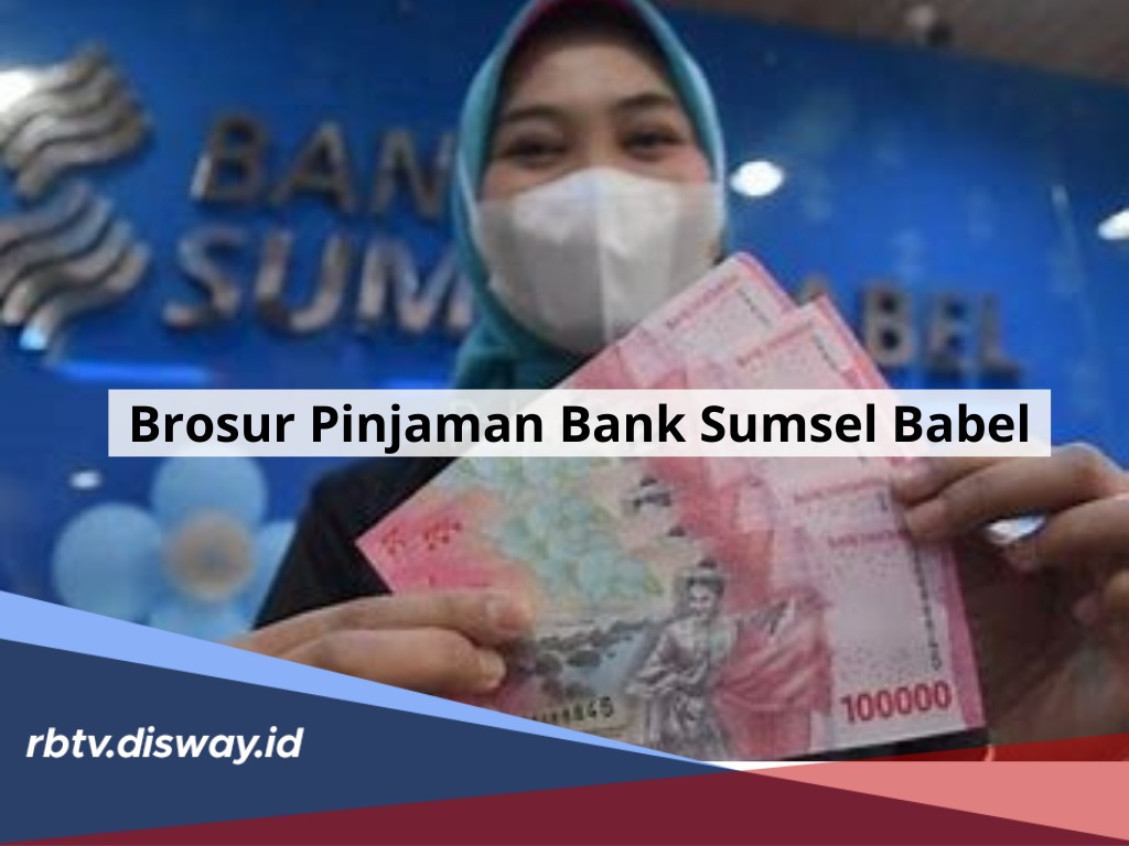 Brosur Pinjaman Bank Sumsel Babel, Plafon Rp 50-500 Juta Tenor 60 Bulan, Bunga 6 Persen