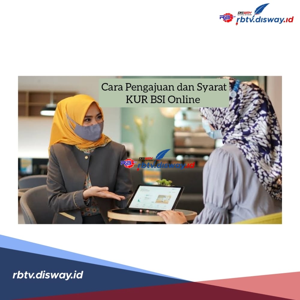 Cara Pengajuan dan Syarat KUR BSI Online, Ini Simulasi Pinjaman Sampai Rp 100 Juta 