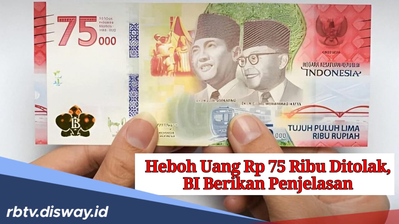 Heboh! Netizen Keluhkan Uang Rp 75 Ribu Ditolak Buat Jajan, Ini Penjelasan Bank Indonesia 