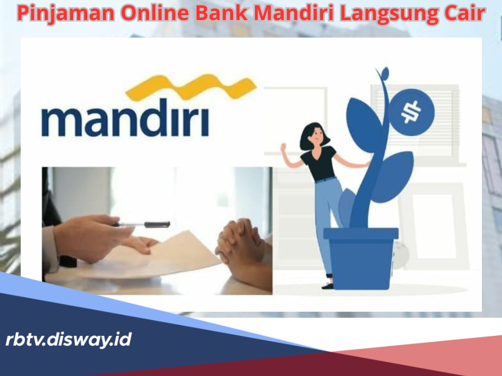 Pinjaman Online Bank Mandiri Langsung Cair, Bisa Lewat Aplikasi Livin dengan Syarat Minimal 21 Tahun