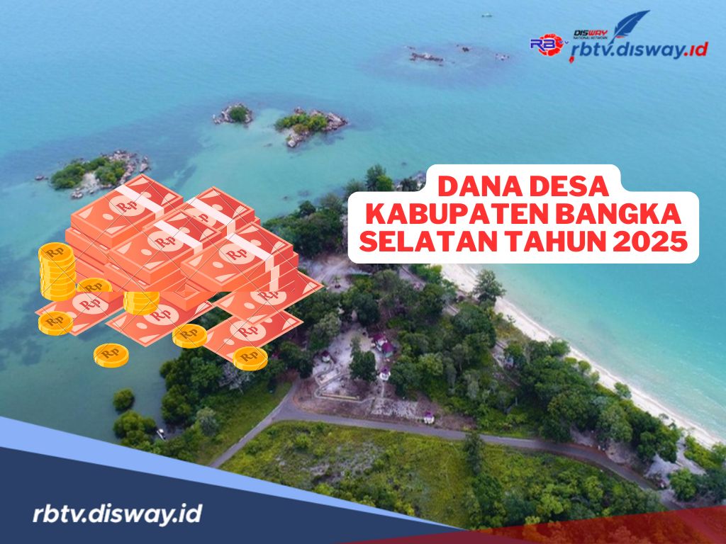 Cek Rincian Penerimaan Dana Desa Kabupaten Bangka Selatan Tahun 2025 untuk 50 Desa