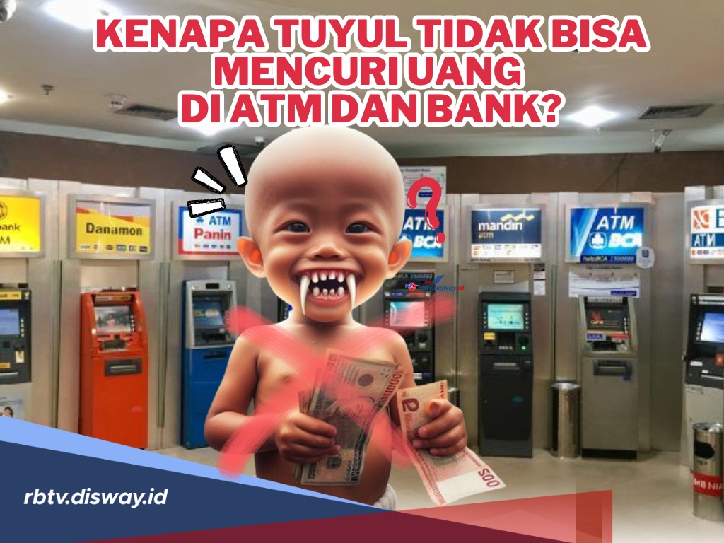 Masih Banyak yang Tanya Kenapa Tuyul Tidak Bisa Mencuri Uang di ATM dan Bank? Ternyata Ini Alasannya