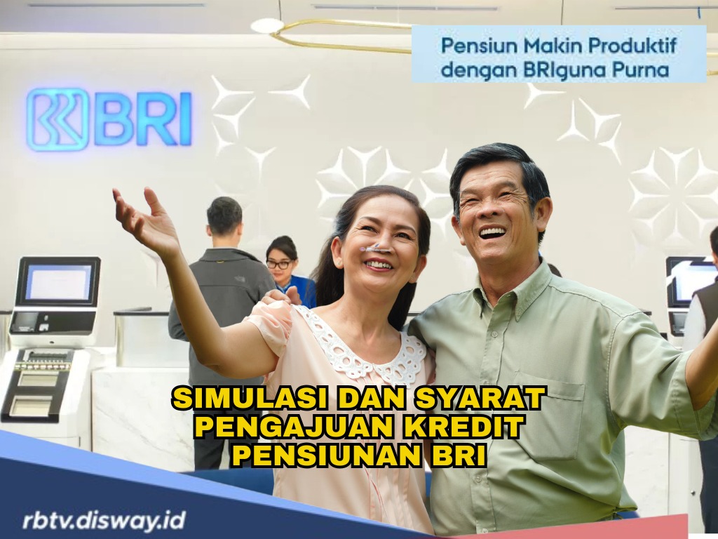 Simulasi dan Syarat Pengajuan Kredit Pensiunan BRI, Solusi Keuangan Nyaman di Masa Purnabakti