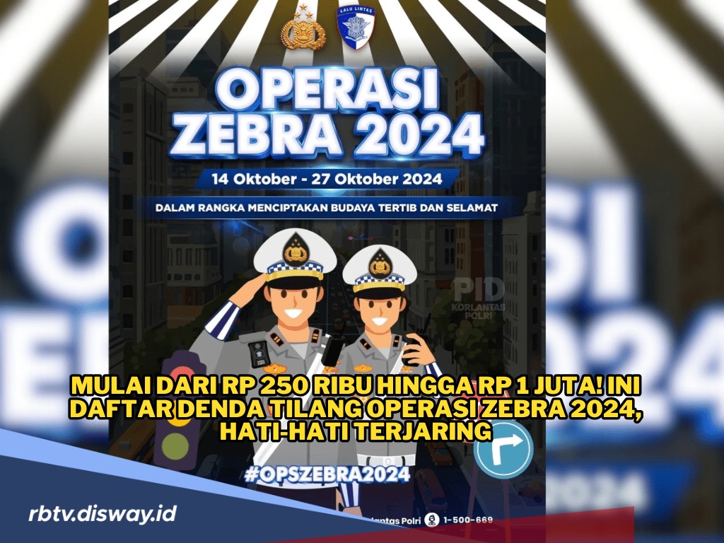 Mulai dari Rp250 Ribu hingga Rp1 Juta, Ini Daftar Lengkap Denda Tilang Operasi Zebra 2024, Hati-hati Terjaring