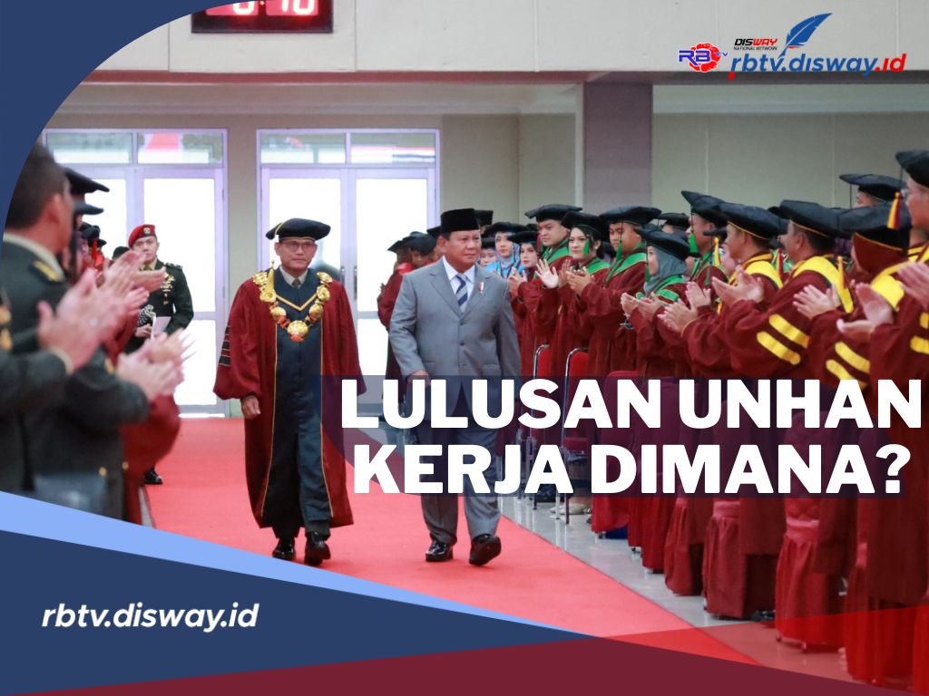 Lulusan Unhan Kerja Dimana? Selain Kuliah Gratis Lulusan Unhan juga Mendapatkan Prospek Kerja Menjanjikan 