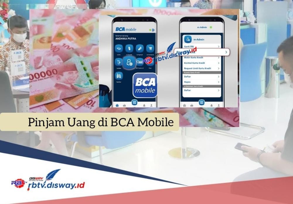 Cara Pinjam Uang di BCA Mobile, Pinjaman Rp 9 Juta Cicilan Ringan dan Proses Cair Cepat