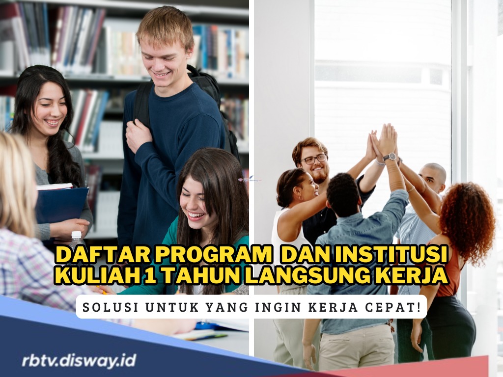 Program Kuliah 1 Tahun Langsung Kerja? Ini Pilihan Bidang dan Daftar Institusinya