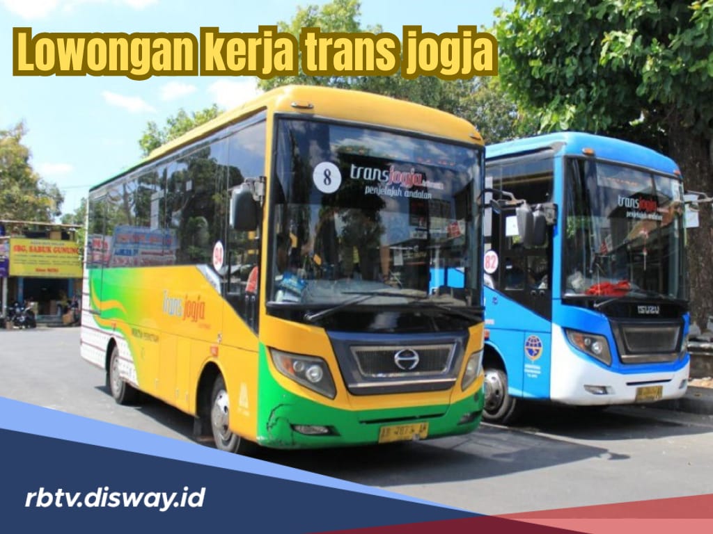 Lowongan Kerja Trans Jogja 2024, Dibuka untuk 2 Posisi, Lulusan SMP/SMA Bisa Daftar!