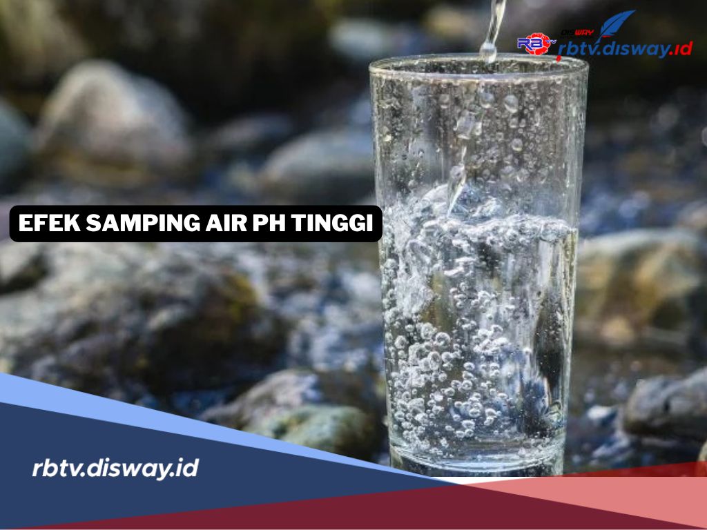Berbahaya! Ini Efek Samping Konsumsi Air PH Tinggi Terlalu Banyak