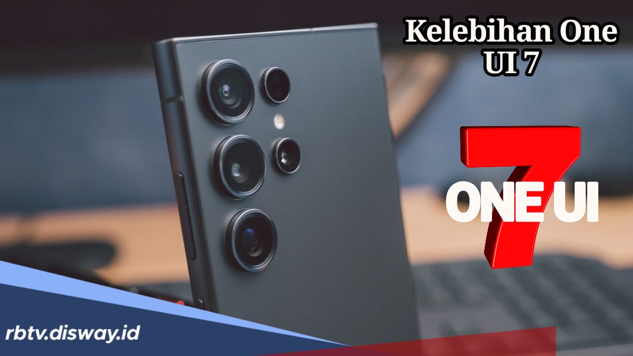 Mengintip Kelebihan Samsung One UI 7, Bikin Smartphone Makin Canggih