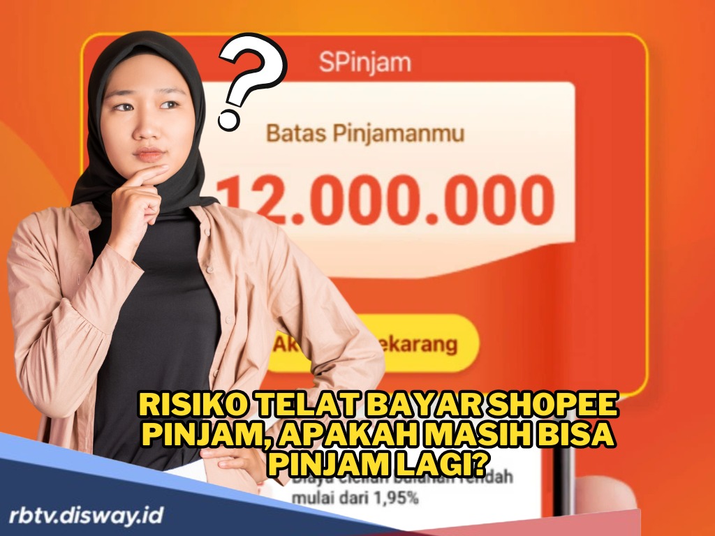 Selain DC Lapangan datang ke Rumah, Ketahui Risiko Telat Bayar Shopee Pinjam dan Apa Masih Bisa Pinjam Lagi