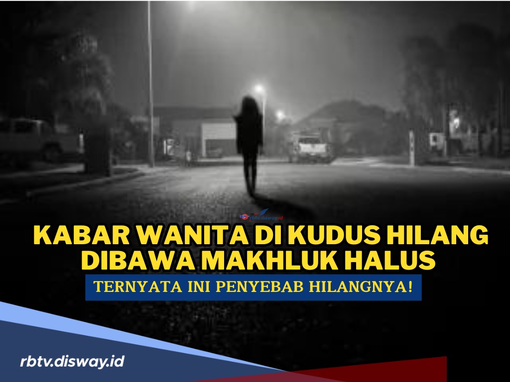 Geger, Wanita Ini Dikabarkan Hilang Dibawa Makhluk Halus, Ini Faktanya!