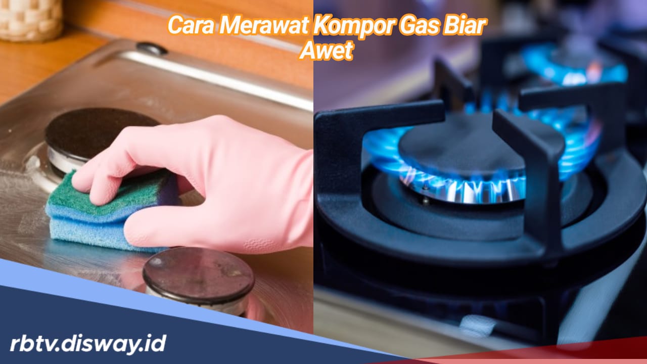 5 Cara Merawat Kompor Gas Biar Awet, Emak-emak Harus Tahu