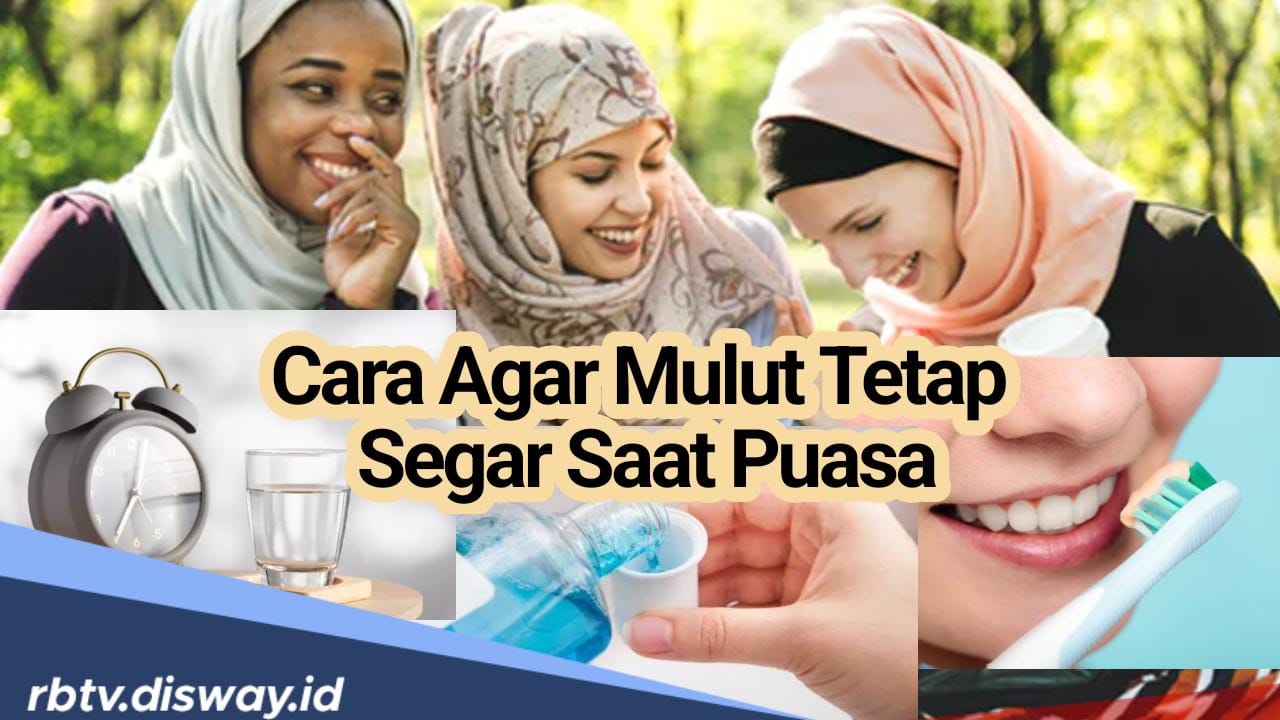 Ngobrol Tetap Seru dan Nyaman, Lakukan 6 Cara Ini Agar Mulut Tetap Segar Saat Berpuasa