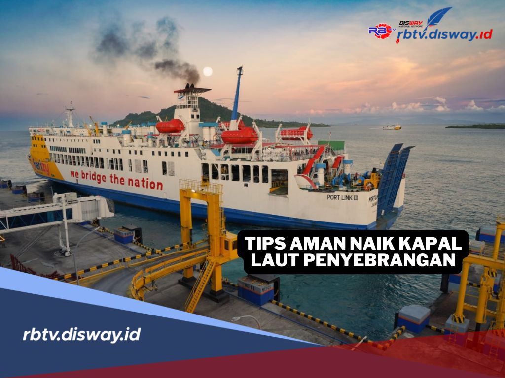 10 Tips Aman Naik Kapal Laut Penyeberangan Demi Menjaga Keselamatan 