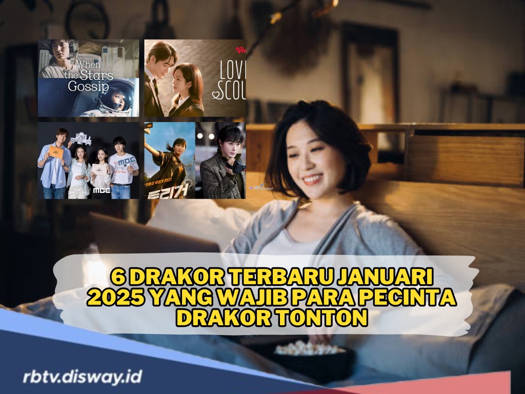 Awal Tahun Seru, Ini 6 Drakor Terbaru Januari 2025 yang Wajib Ditonton