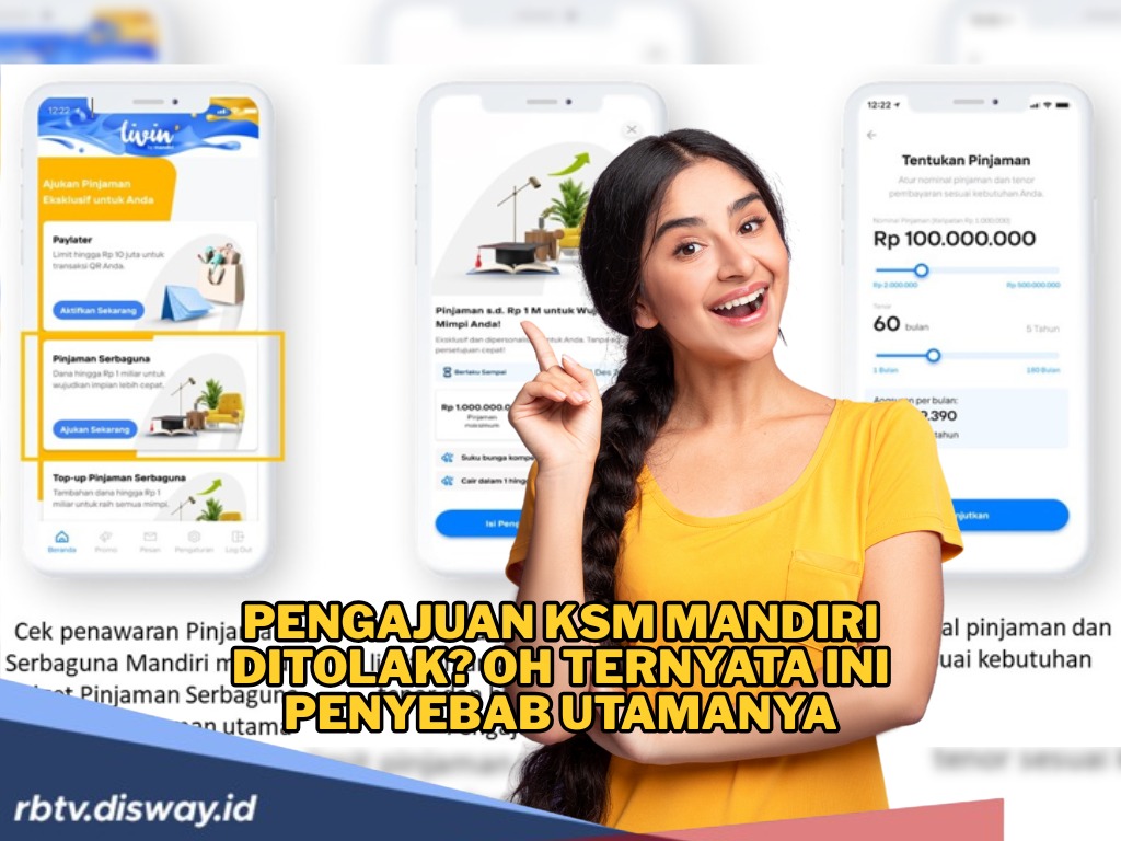 Bingung Kenapa Pengajuan KSM Mandiri Ditolak? Coba Cek, Mungkin 5 Ini Penyebabnya 