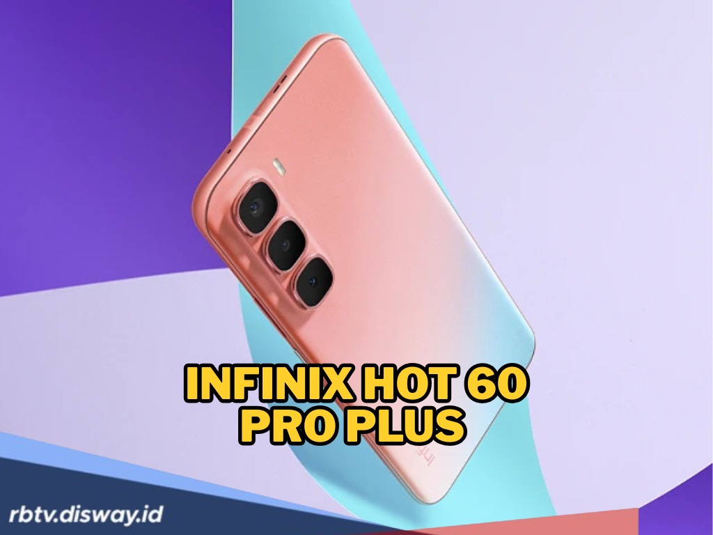 Punyak Spek Gahar, Infinix Hot 60 Pro Plus Dibekali Layar OLED 144Hz, Cek Harganya  