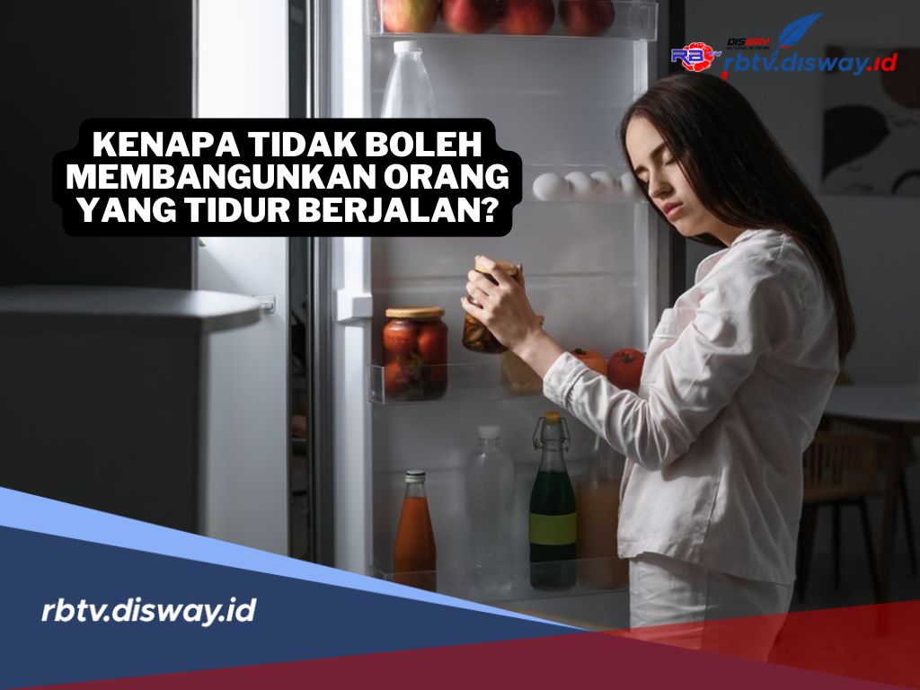 Ini Alasan Kenapa Tidak Boleh Membangunkan Orang yang Tidur Berjalan, Risikonya Bahaya