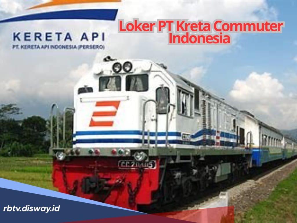 PT Kereta Commuter Indonesia Butuh S1/D3 Jurusan Ini dan Pelajar SMA, Cek Linknya di Sini