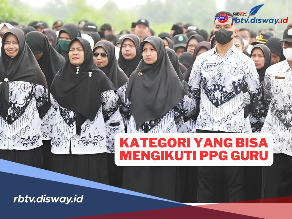 Masuk Kategori Ini, Kamu Bisa Mengikuti PPG Guru