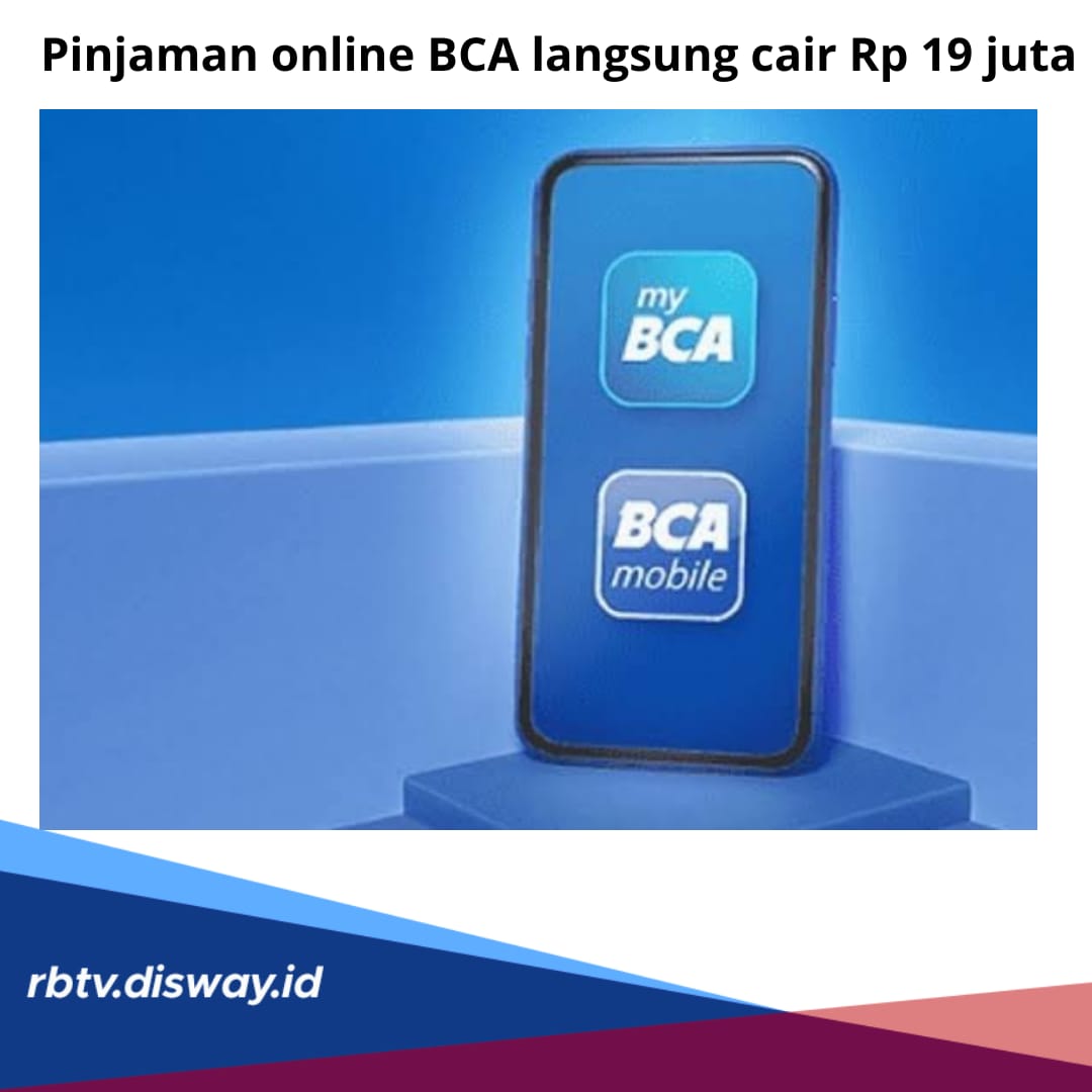 Syarat KTP, Pinjaman Online BCA Langsung Cair Rp 19 Juta, Ini Simulasi Tabel Cicilannya