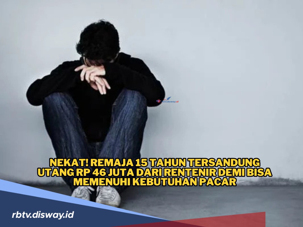 Tersandung Utang Rp46 Juta, Remaja Ini Nekat Pinjam Uang ke Rentenir Demi Sang Kekasih