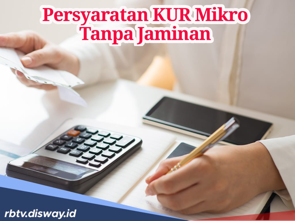 Siapkan Berkas Ini untuk Persyaratan Pengajuan Pinjaman KUR Mikro Tanpa Jaminan 