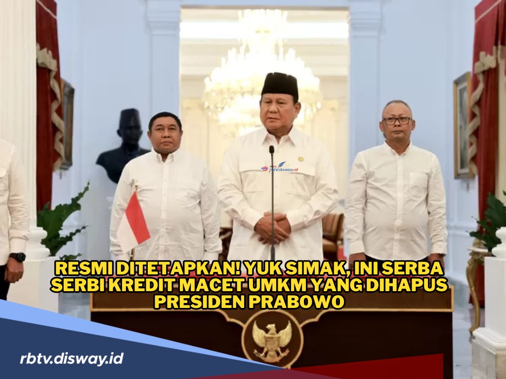 Sah Diteken Prabowo, Ini Serba Serbi Penghapusan Kredit Macet UMKM yang Dihapus Presiden 