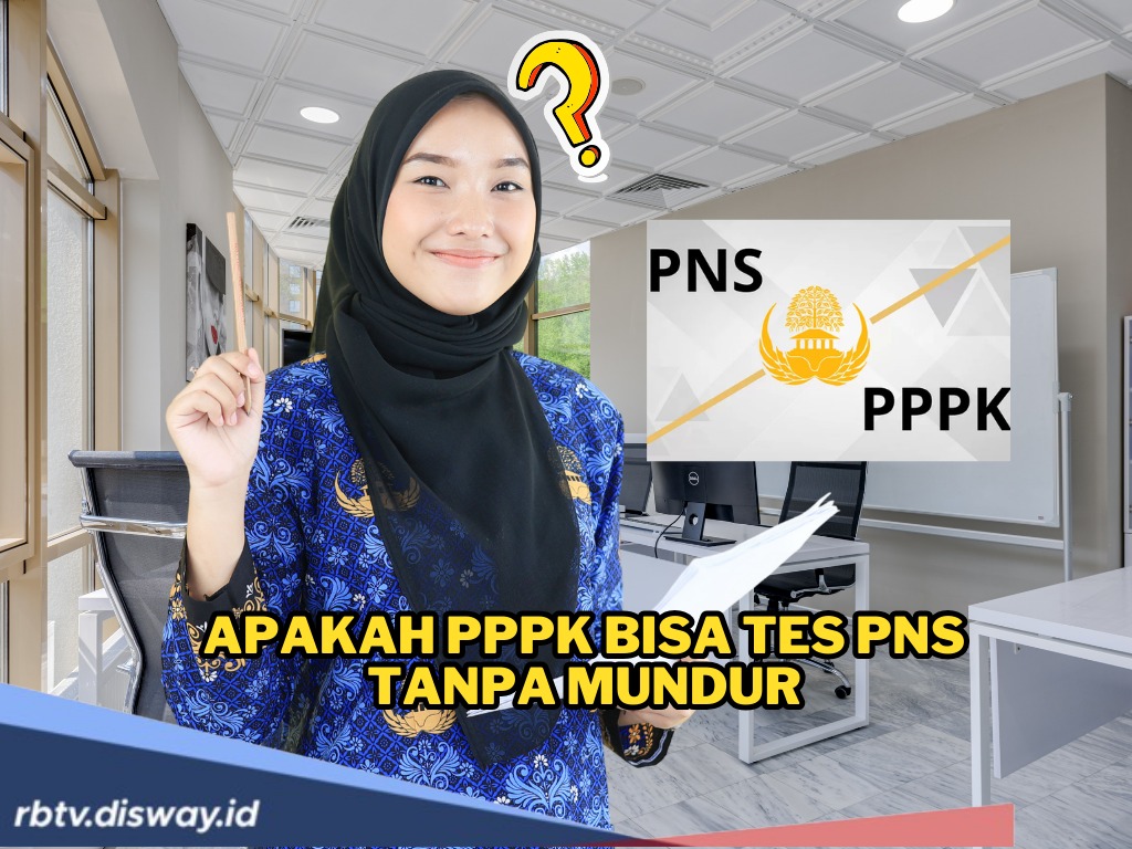 Sama-sama Banyak Diminati Masyarakat, Apakah PPPK Bisa Tes PNS Tanpa Mundur?