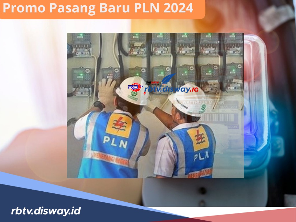 Promo Tambah Daya Listrik 2024, Biaya Rp 5 Jutaan Turun jadi Rp 202.400, Cermati Syaratnya