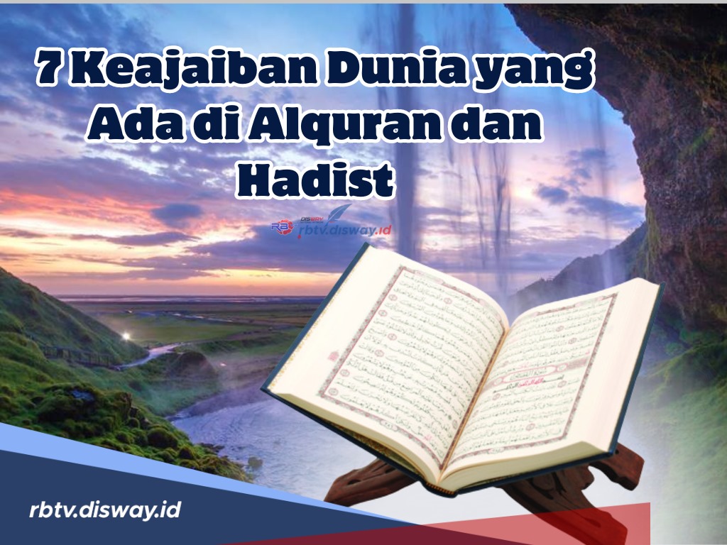 MasyaAllah, Ini 7 Keajaiban Dunia yang Ada di Alquran dan Hadist