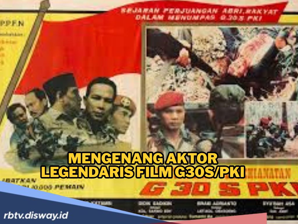 Sudah Puluhan Tahun Berlalu, Bagaimana Kabar dan Nasib Pemeran Film Penumpasan Pengkhianatan G30S/PKI Sekarang