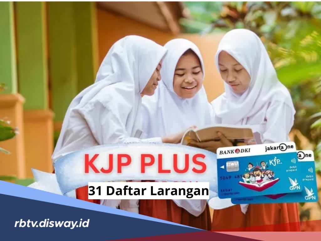 Hati-hati Nama Dicoret, Ini 31 Daftar Larangan bagi Siswa Penerima KJP PLUS, Apa Saja?