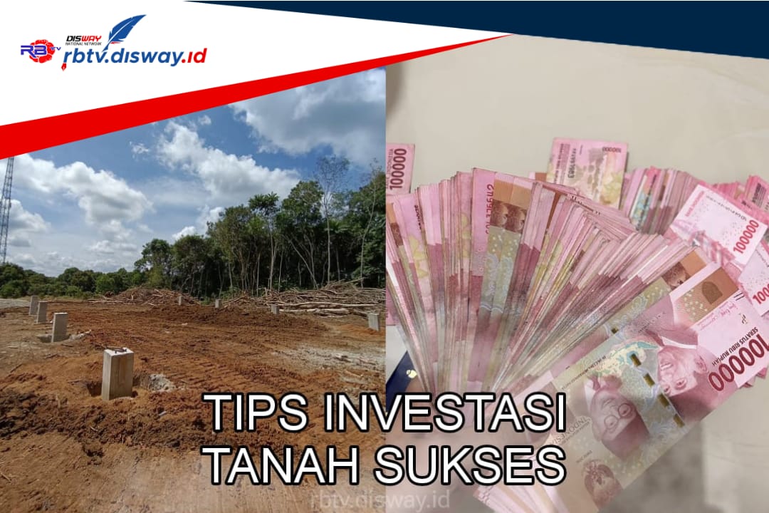 Tips Sukses Investasi Tanah, Pelajari Hal Berikut dan Apa Saja Plus Minusnya Berinvestasi Tanah