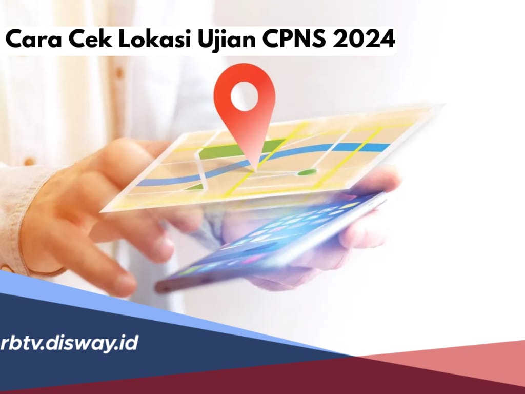 Cara Cek Lokasi Ujian CPNS 2024, Ini Tata Tertib yang Berlaku