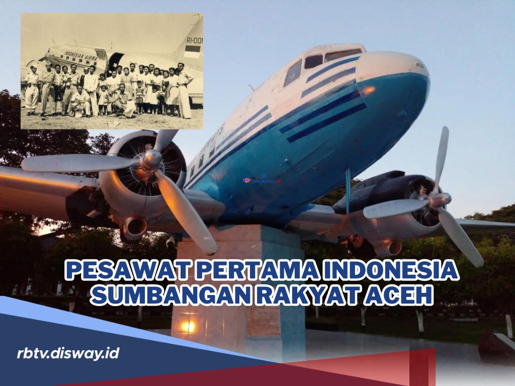 Sejarah Pesawat Pertama Indonesia Sumbangan Rakyat Aceh untuk Republik Indonesia