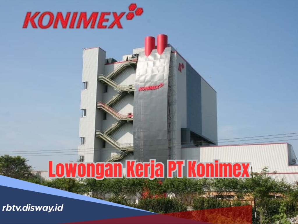 Tamatan SMP, SMA Merapat! Lowongan Kerja PT Konimex untuk 4 Posisi, Cek Syarat Daftarnya