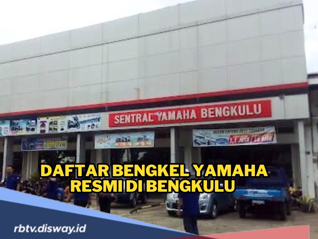 Daftar Bengkel Yamaha Resmi di Bengkulu Tempat Terpercaya untuk Perbaikan dan Perawatan Sepeda Motor 