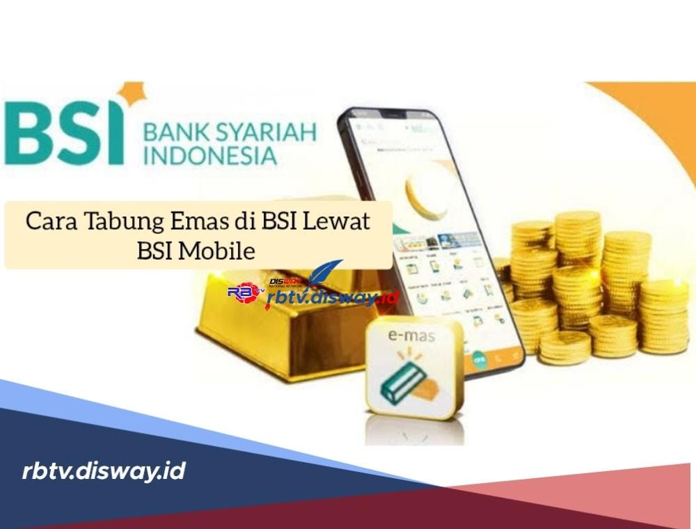 Begini Cara Tabung Emas di BSI Lewat BSI Mobile, Tarif dan Biaya Transaksi Ringan